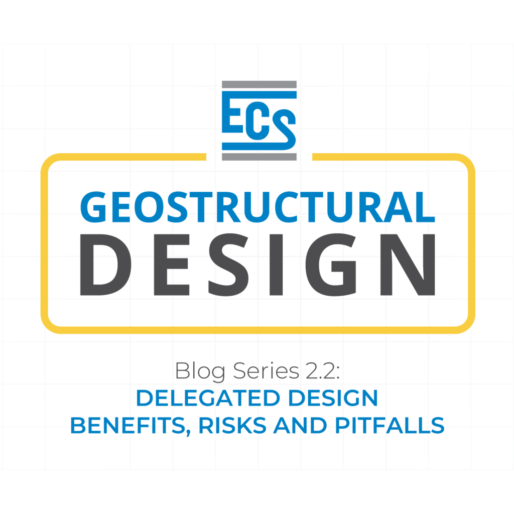 White space with light grey grid as background. In foreground, ECS logo in top third. Words "Geostructural Design" inside a yellow outline box in middle third. Bottom third says "Blog Series 2.2: Delegated Design Benefits, Risks and Pitfalls."